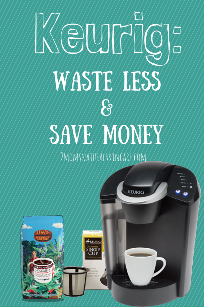 Keurig: Waste Less & Save Money | http://2momsnaturalskincare.com/