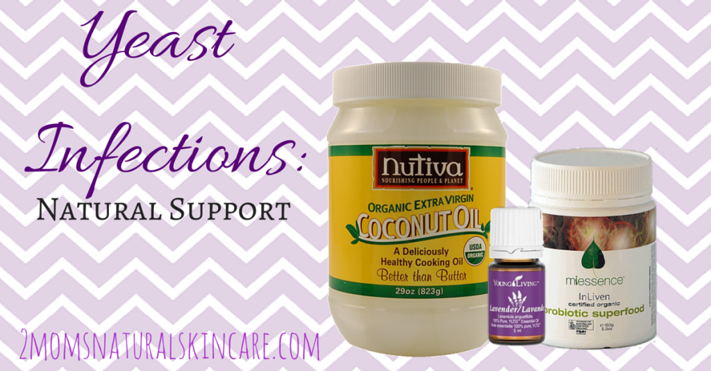 Yeast Infections: Natural Support| http://2momsnaturalskincare.com