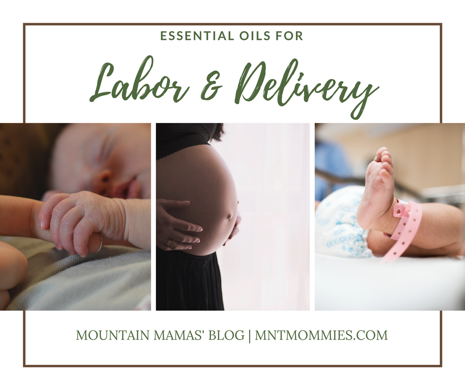 Essential Oils For Labor and Delivery | Mountain Mamas' Blog | Mntmommies.com