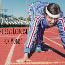 Mommercise- The Best Exercise for Moms | Mountain Mamas' Blog | 2momsnaturalskincare.com